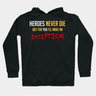 Heroes Never Die Hoodie